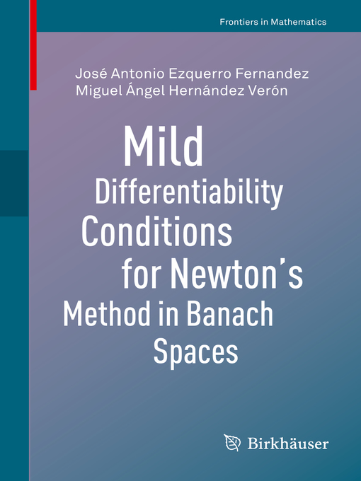 Title details for Mild Differentiability Conditions for Newton's Method in Banach Spaces by José Antonio Ezquerro Fernandez - Wait list